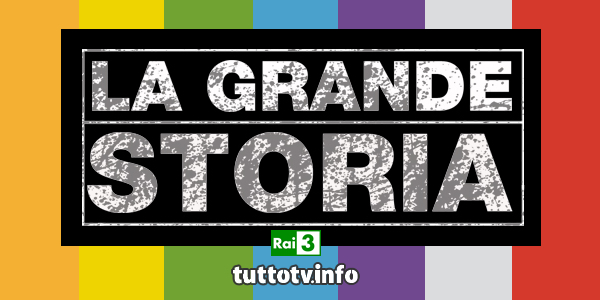 La Grande Storia, puntata dell’8 gennaio 2016